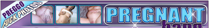PregnantBang - Preggo Pics & Pregnant Photos
