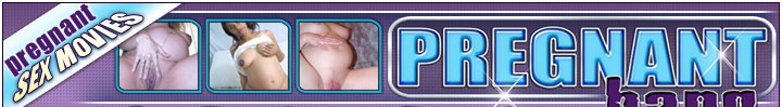 Pregnant Sex Movies & Streaming Preggo Videos - PregnantBang